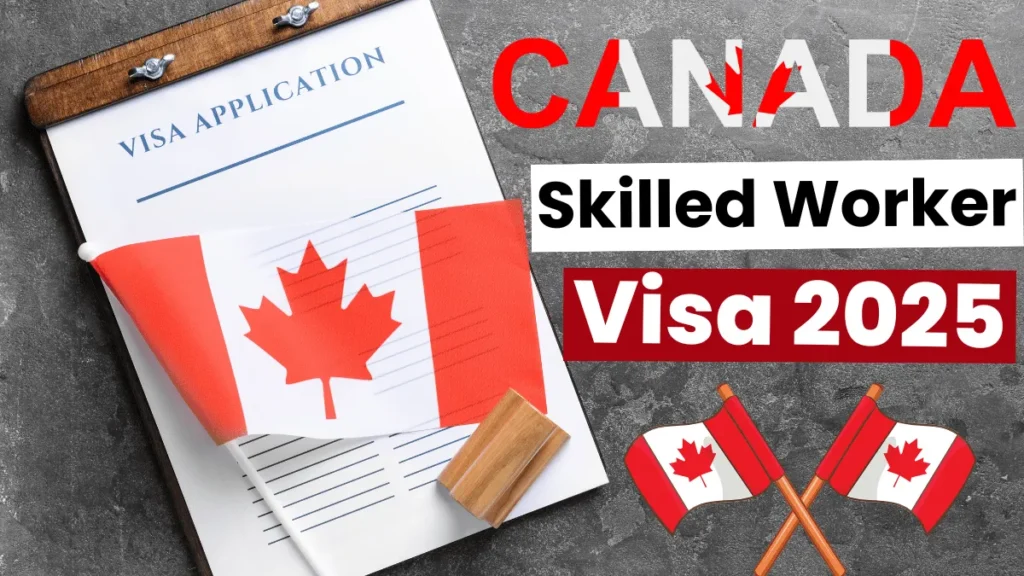 Canadian Skilled Work Visa Feb 2025: Step-by-Step Process